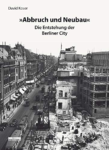 »Abbruch und Neubau«: Die Entstehung der Berliner City Natural Sciences