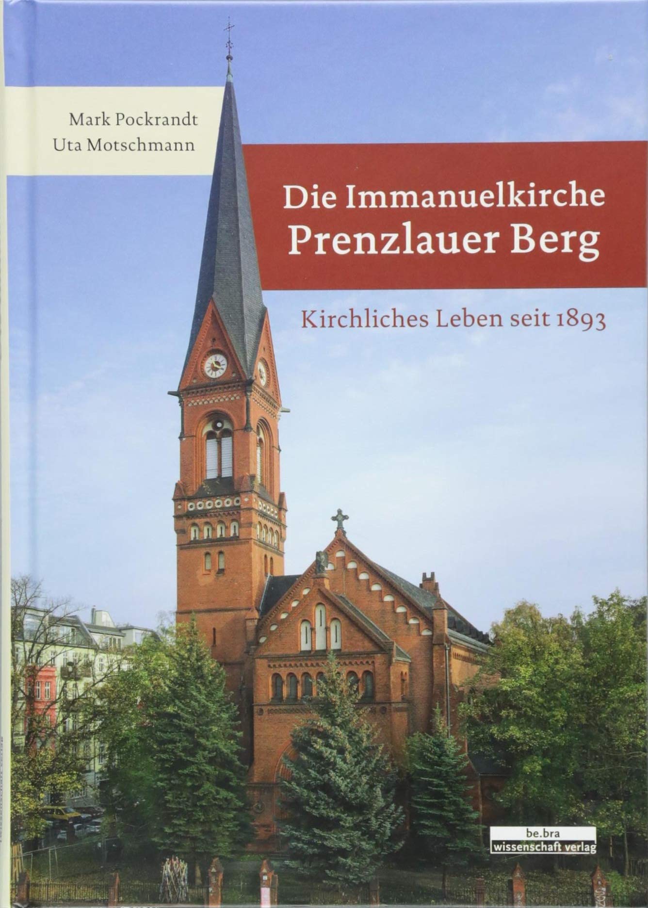 Die Immanuelkirche Prenzlauer Berg: Kirchliches Leben seit 1893 Architecture