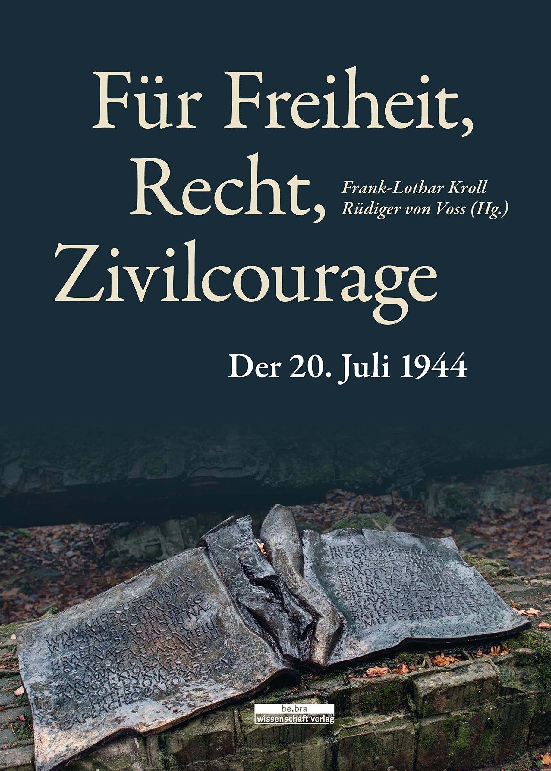 Für Freiheit, Recht, Zivilcourage: Der 20. Juli 1944 (Widerstand im Widerstreit) Social Sciences