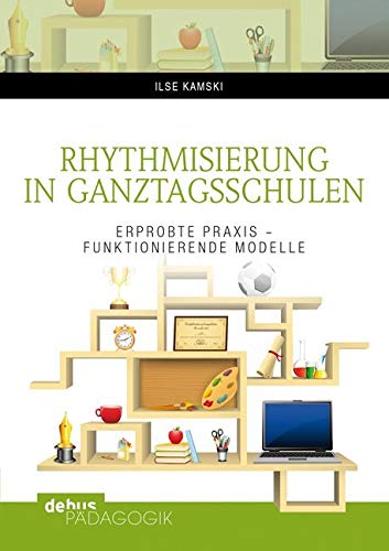 Rhythmisierung in Ganztagsschulen Education & Training