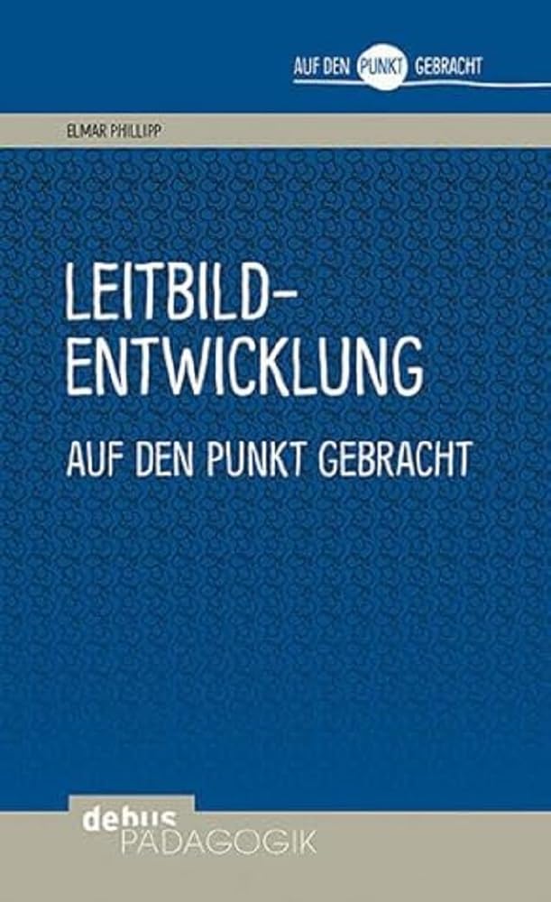 Leitbildentwicklung auf den Punkt gebracht Education & Training Books