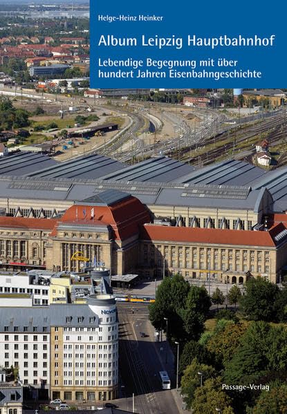 Album Leipzig Hauptbahnhof: Eine lebendige Begegnung mit über einhundert Jahren Eisenbahngeschichte Leisure, Home & Garden