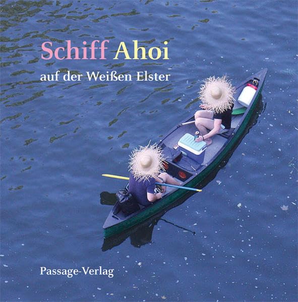 Schiff Ahoi auf der Weißen Elster Travel