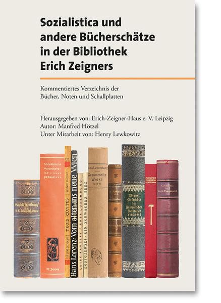 Sozialistica und andere Bücherschätze in der Bibliothek Erich Zeigners Reference Books