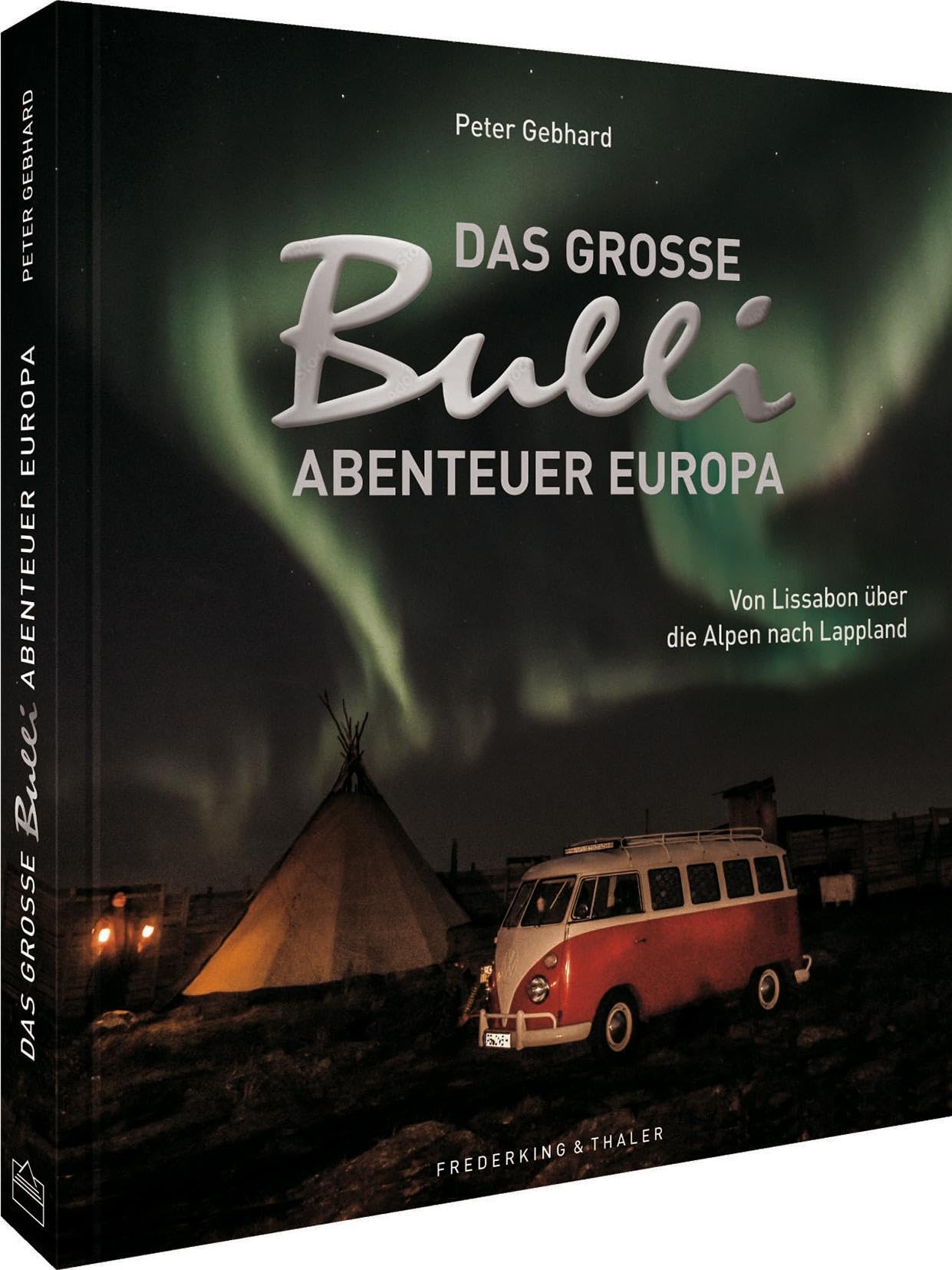 Das große Bulli-Abenteuer Europa Leisure, Home & Garden