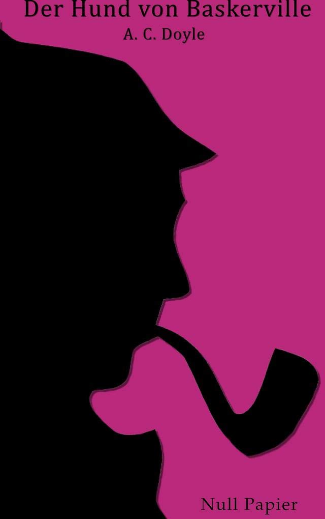 Sherlock Holmes und der Hund von Baskerville: Vollständige & Illustrierte Fassung (Sherlock Holmes bei Null Papier) Contemporary literature