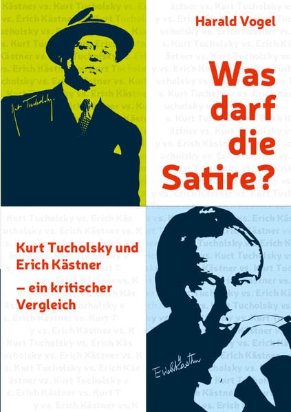 Was darf die Satire?: Kurt Tucholsky und Erich Kästner. Ein kritischer Vergleich: 13 book