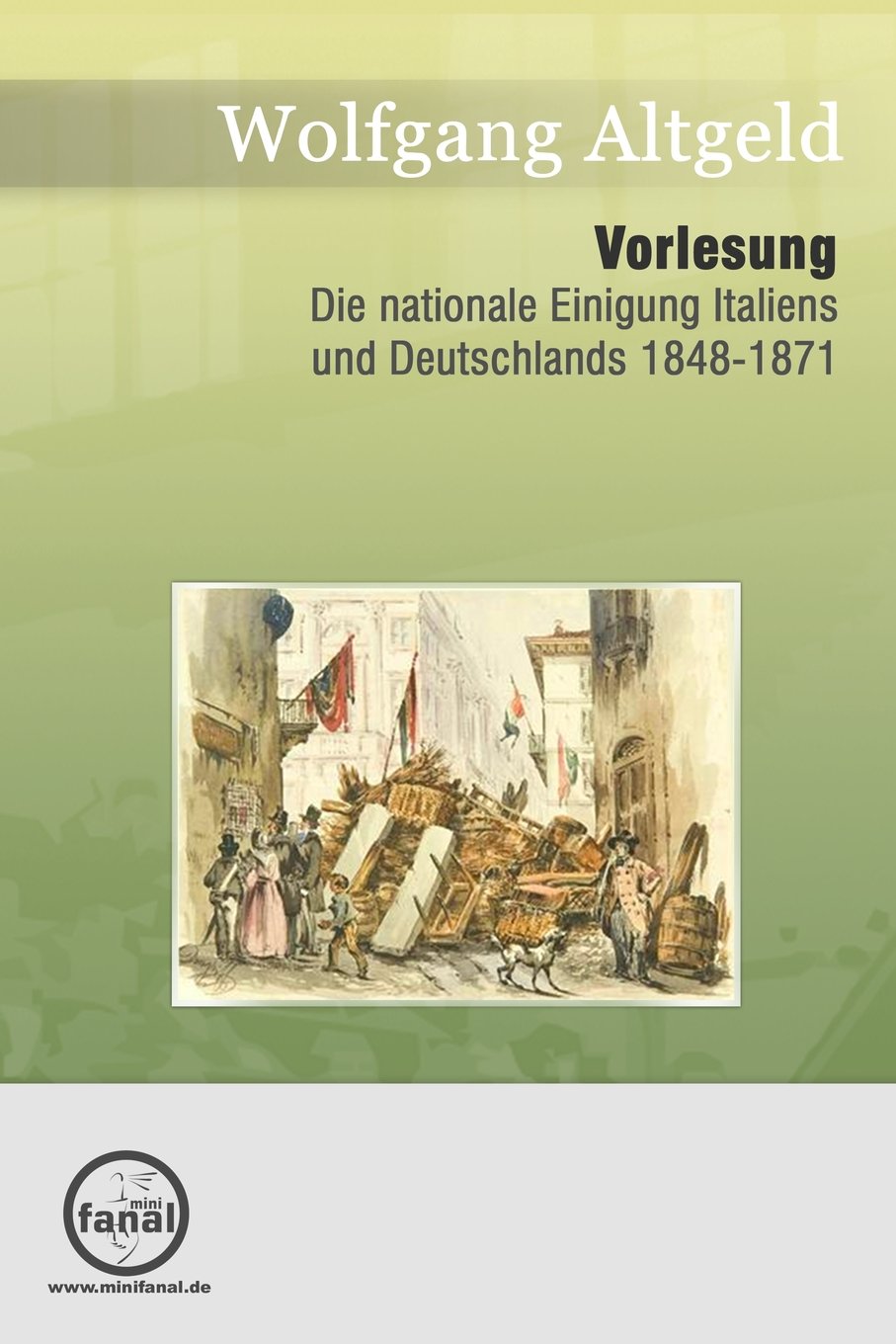 Vorlesung Die nationale Einigung Italiens und Deutschlands 1848-1871 German history