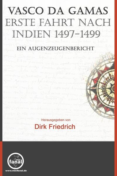 Vasco da Gamas erste Fahrt nach Indien 1497-1499. Ein Augenzeugenbericht Politics & History