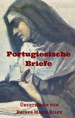 Portugiesische Briefe: Liebesbriefe einer Nonne Historical Fiction
