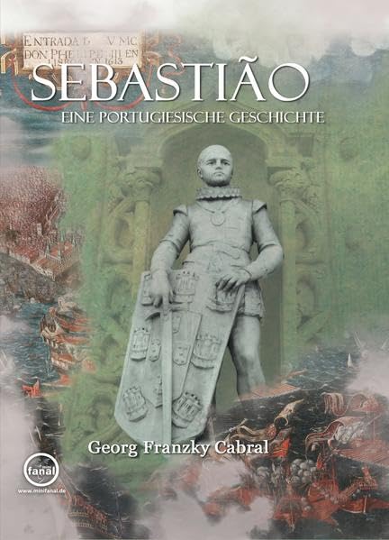 Sebastião.: Eine portugiesische Geschichte Historical Fiction