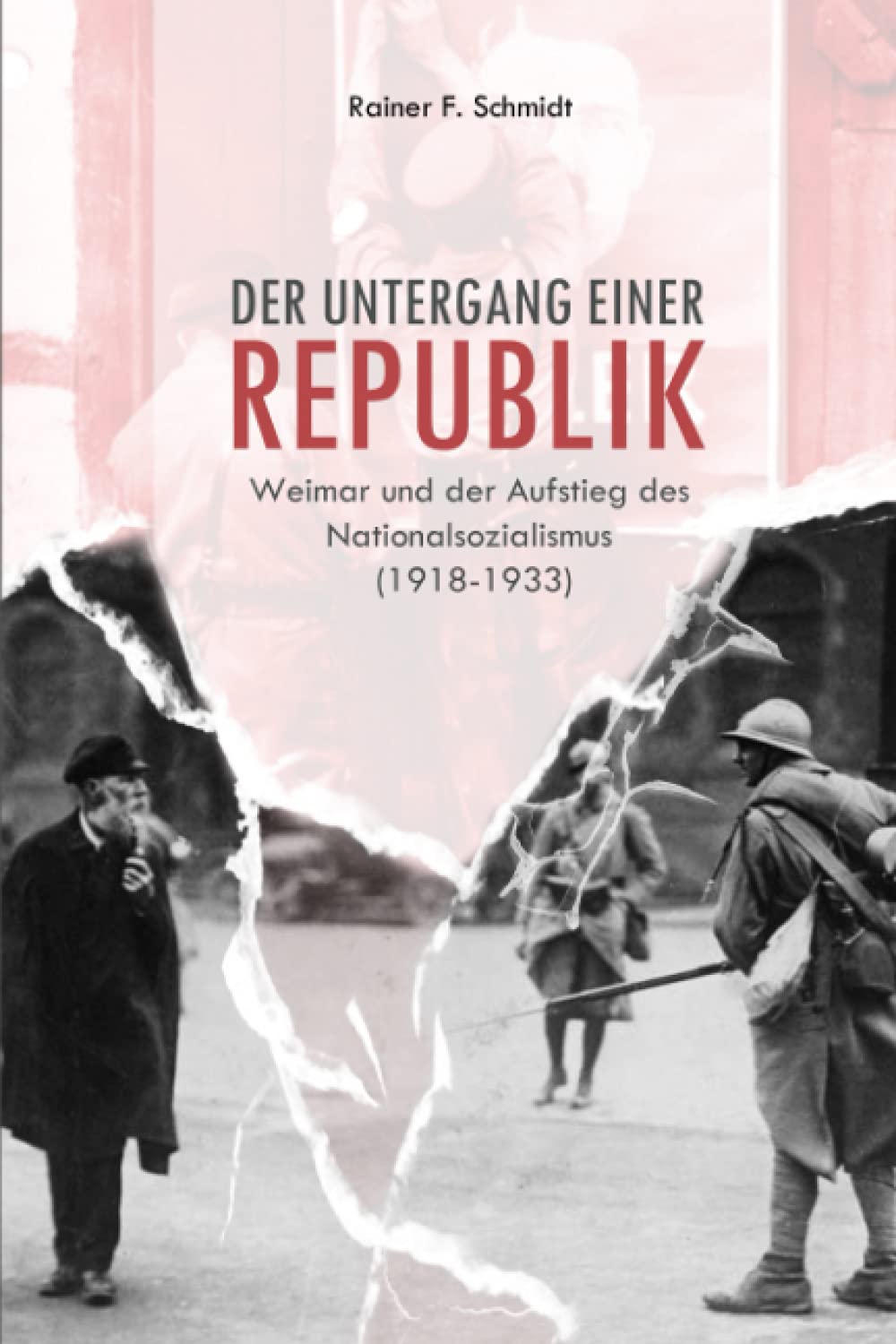 Der Untergang einer Republik: Weimar und der Aufstieg des Nationalsozialismus (1918-1933) German history
