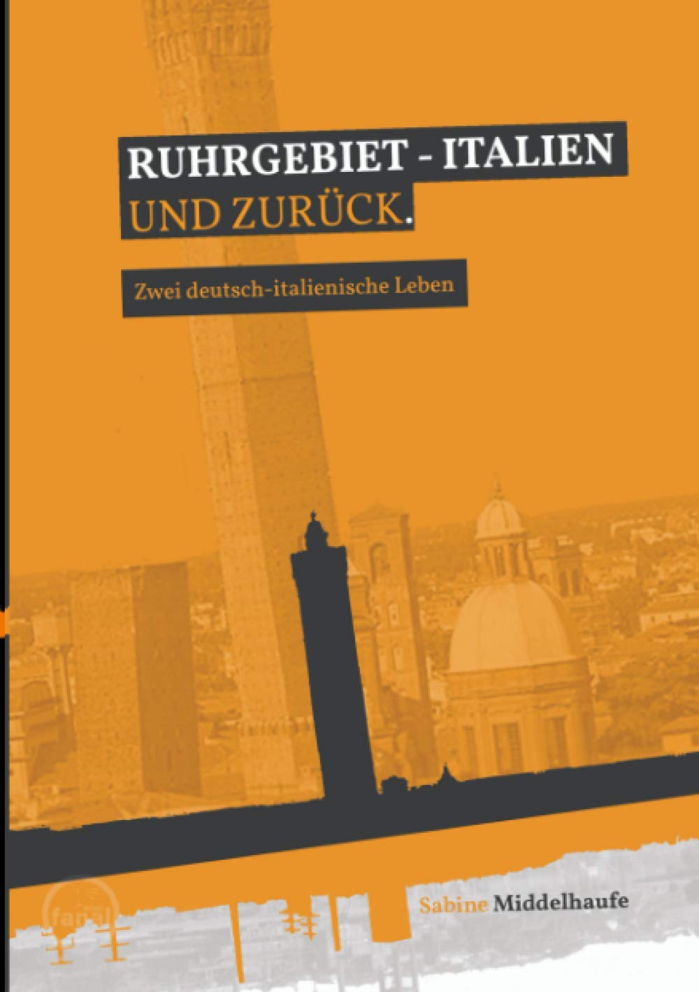 Ruhrgebiet - Italien und zurück: Zwei deutsch-italienische Leben Contemporary literature
