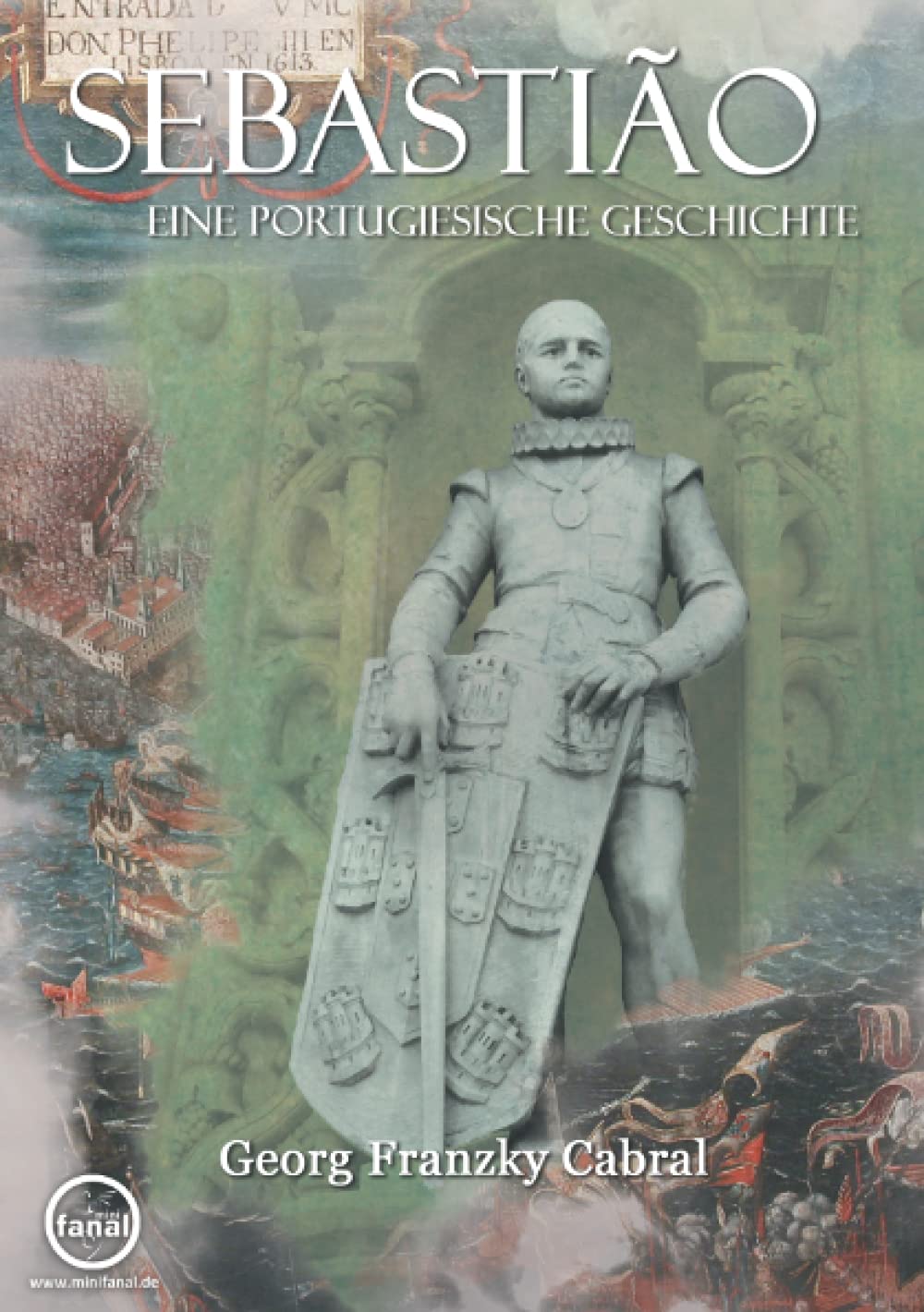 Sebastião.: Eine portugiesische Geschichte Historical Fiction