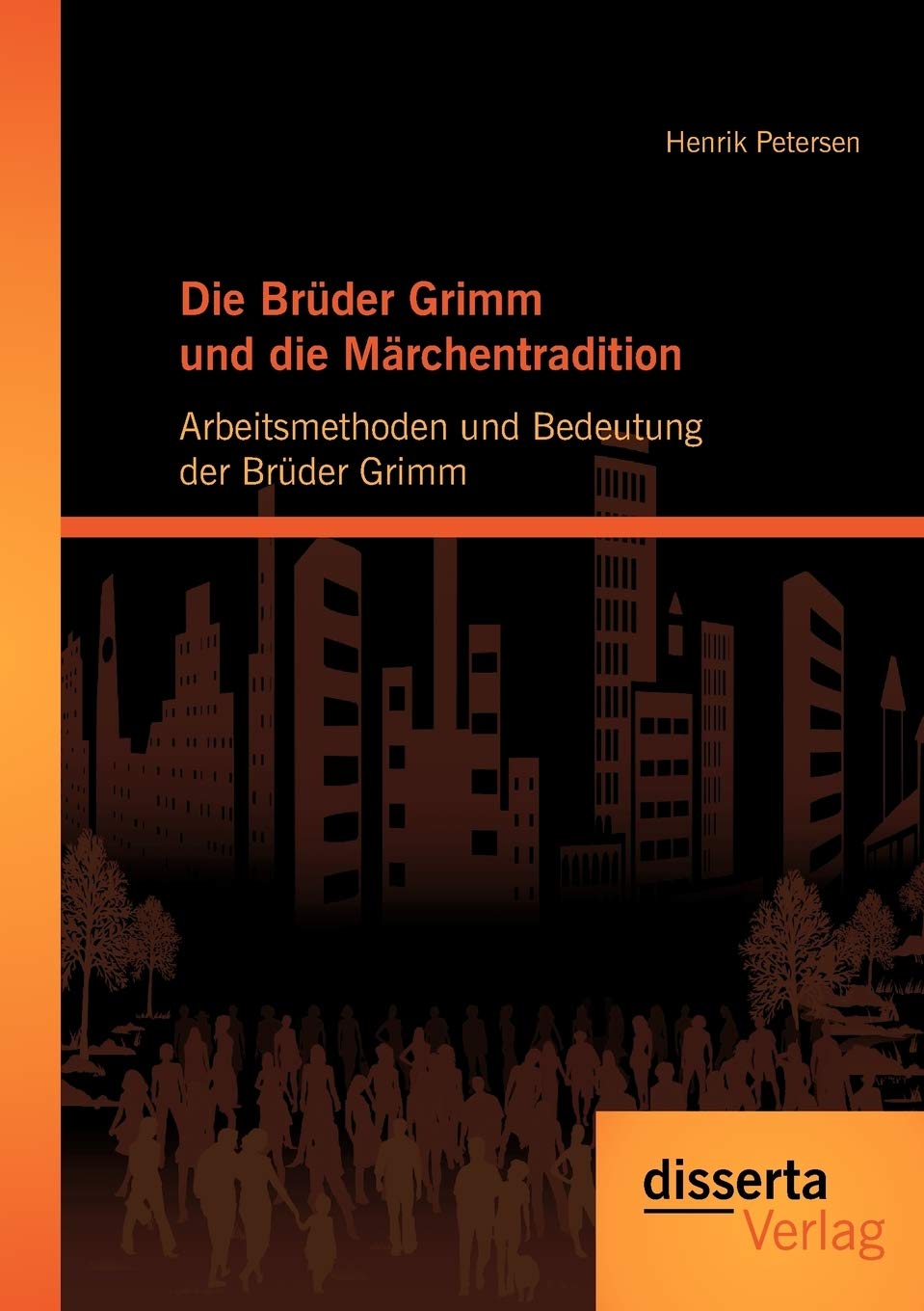 Die Brüder Grimm und die Märchentradition: Arbeitsmethoden und Bedeutung der Brüder Grimm Reference Books