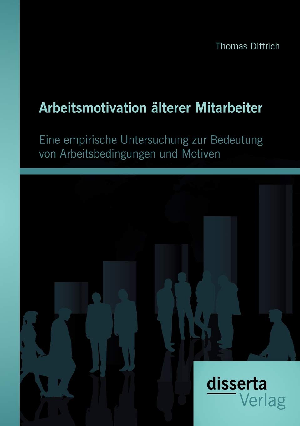 Arbeitsmotivation älterer Mitarbeiter: Eine empirische Untersuchung zur Bedeutung von Arbeitsbedingungen und Motiven Law