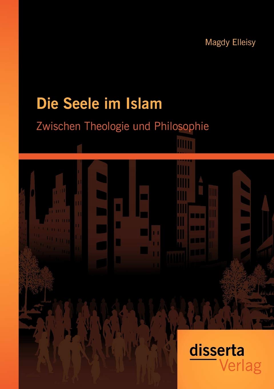 Die Seele im Islam: Zwischen Theologie und Philosophie Religion & Esotericism