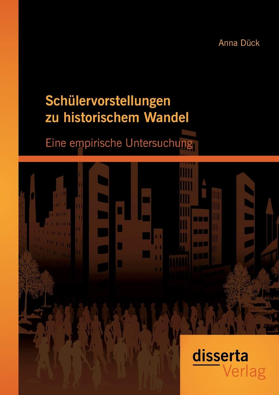 Schülervorstellungen zu historischem Wandel: Eine empirische Untersuchung Education & Training