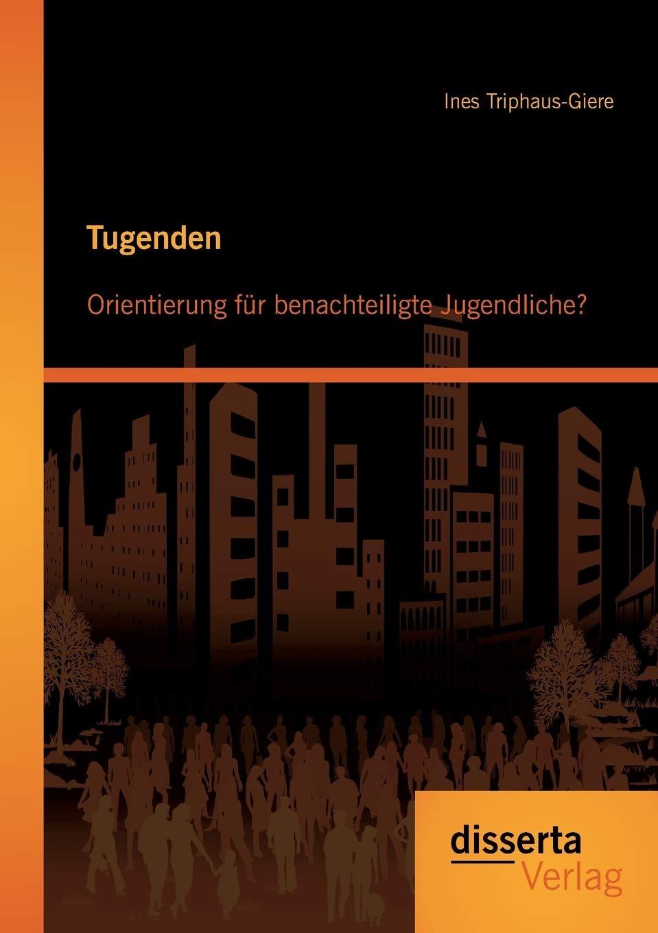 Tugenden: Orientierung für benachteiligte Jugendliche? Social Sciences
