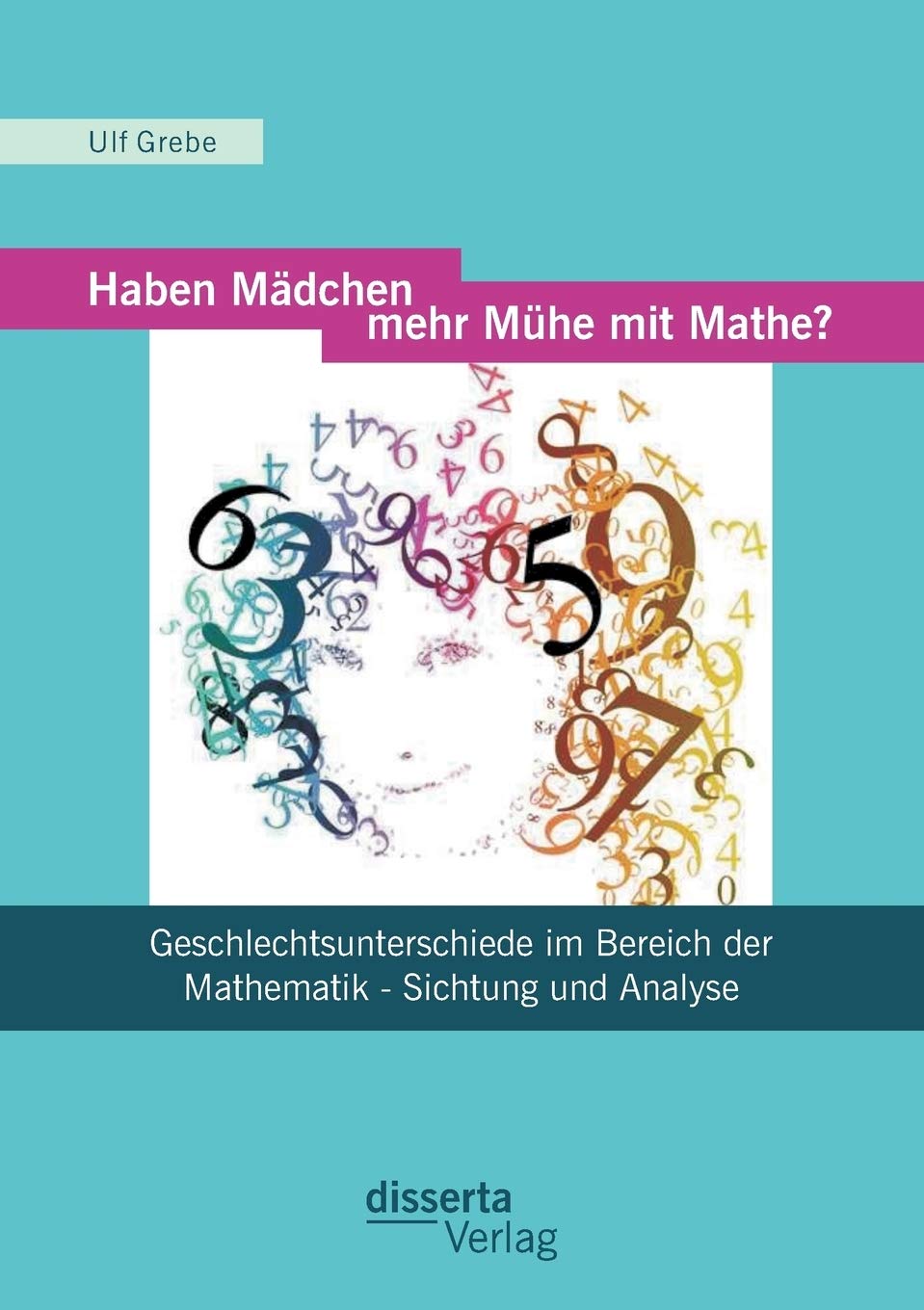 Haben Mädchen mehr Mühe mit Mathe?: Geschlechtsunterschiede im Bereich der Mathematik - Sichtung und Analyse Learning & Reference