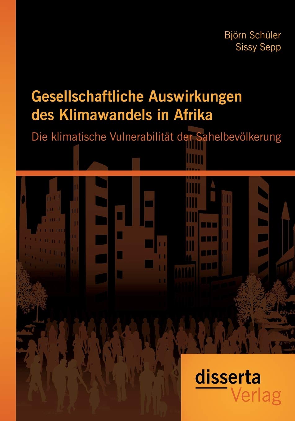 Gesellschaftliche Auswirkungen des Klimawandels in Afrika: Die klimatische Vulnerabilität der Sahelbevölkerung Law