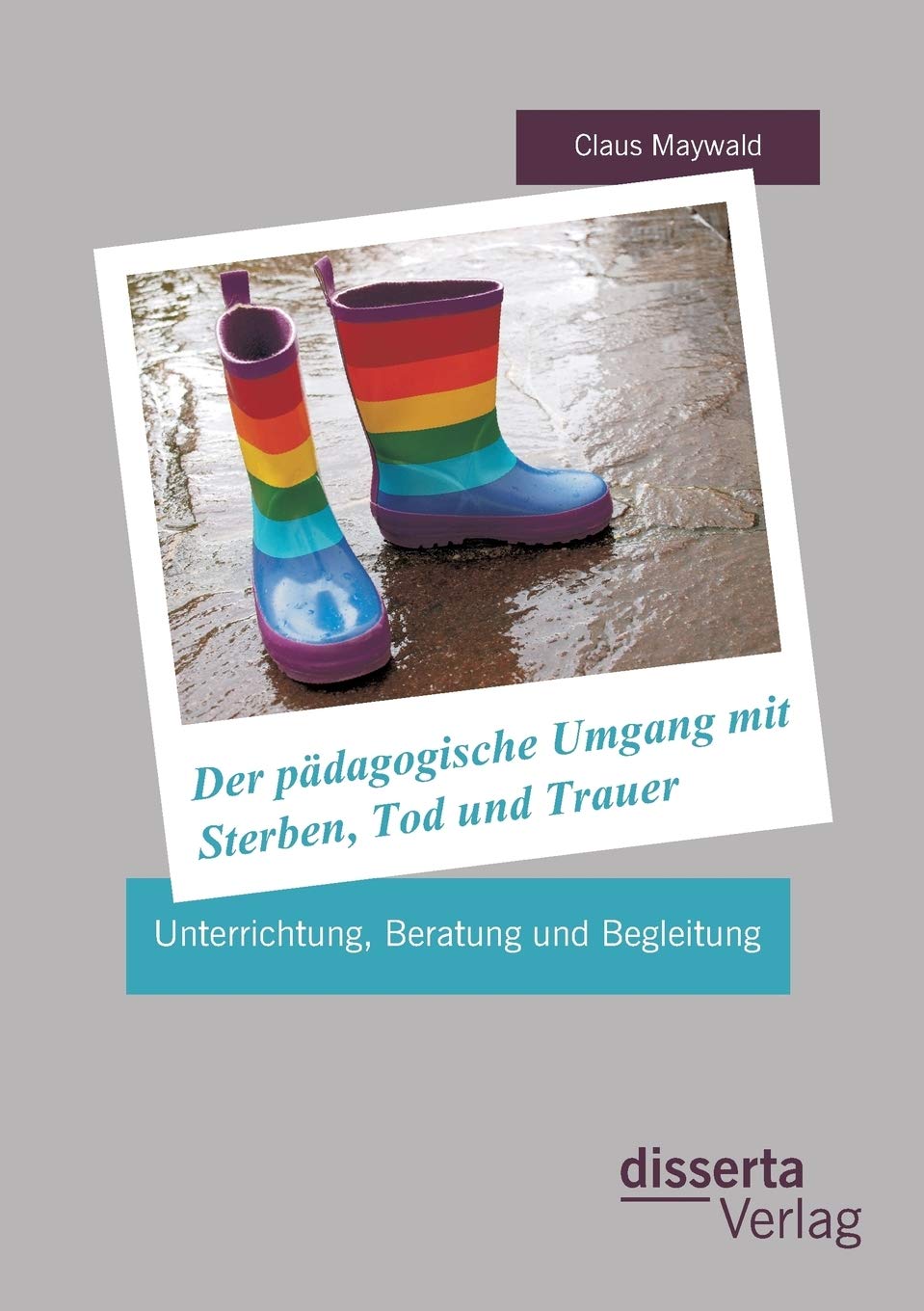 Der pädagogische Umgang mit Sterben, Tod und Trauer: Unterrichtung, Beratung und Begleitung Education & Training