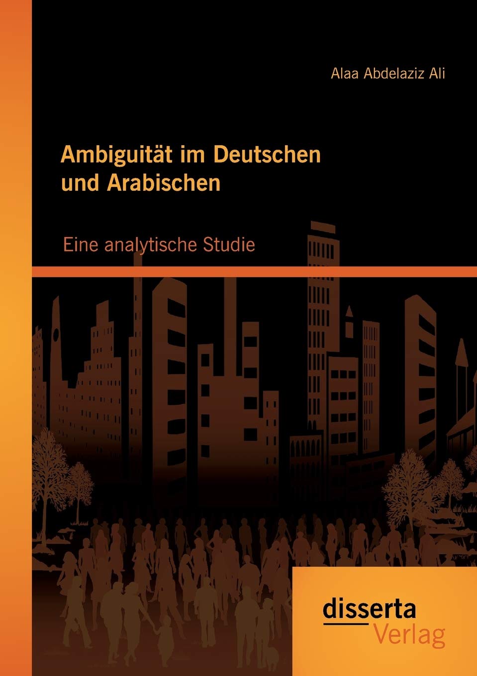 Ambiguität im Deutschen und Arabischen: Eine analytische Studie Social Sciences