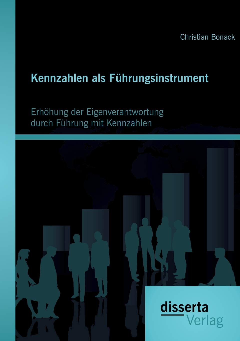 Kennzahlen als Führungsinstrument: Erhöhung der Eigenverantwortung durch Führung mit Kennzahlen Law