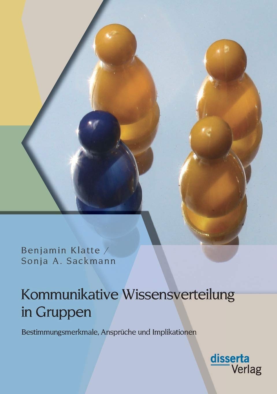 Kommunikative Wissensverteilung in Gruppen: Bestimmungsmerkmale, Ansprüche und Implikationen Law