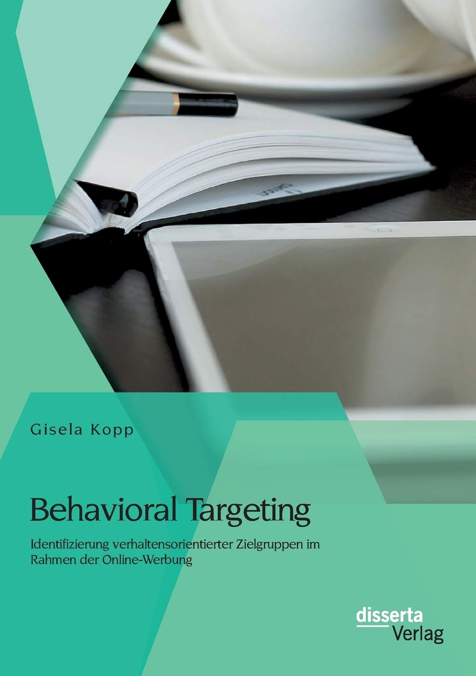 Behavioral Targeting: Identifizierung verhaltensorientierter Zielgruppen im Rahmen der Online-Werbung Law