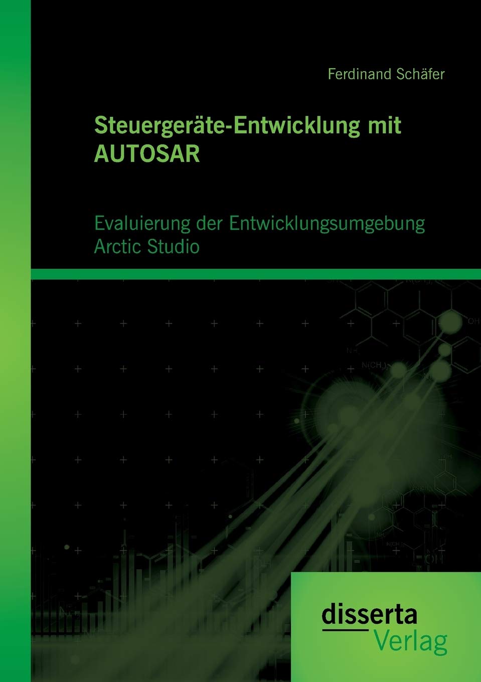 Steuergeräte-Entwicklung mit Autosar: Evaluierung der Entwicklungsumgebung Arctic Studio: Entwicklung Autosar-Basierter Systeme Business & Technology