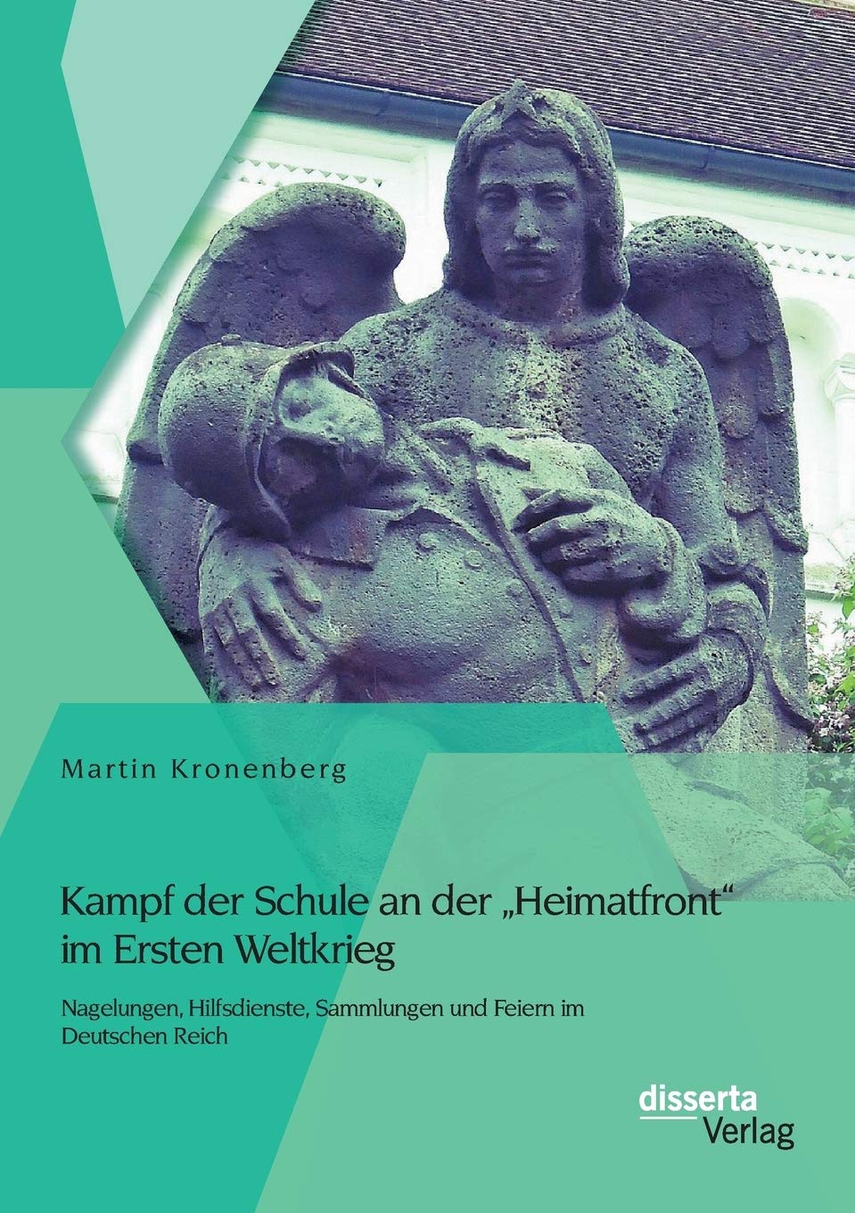 Kampf der Schule an der "Heimatfront" im Ersten Weltkrieg: Nagelungen, Hilfsdienste, Sammlungen und Feiern im Deutschen Reich Politics & History
