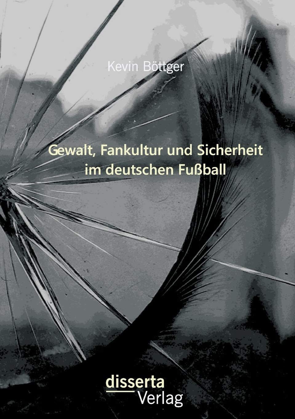 Gewalt, Fankultur und Sicherheit im deutschen Fußball Law