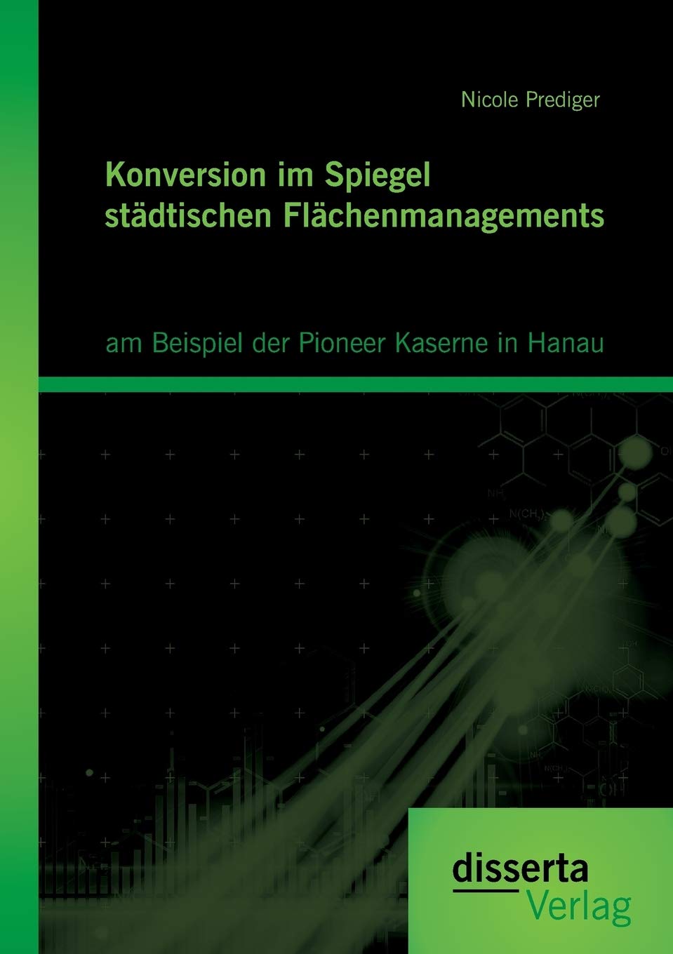 Konversion im Spiegel städtischen Flächenmanagements: am Beispiel der Pioneer Kaserne in Hanau Law