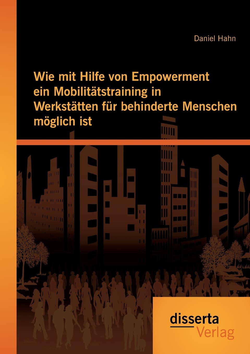 Wie mit Hilfe von Empowerment ein Mobilitätstraining in Werkstätten für behinderte Menschen möglich ist Social Sciences
