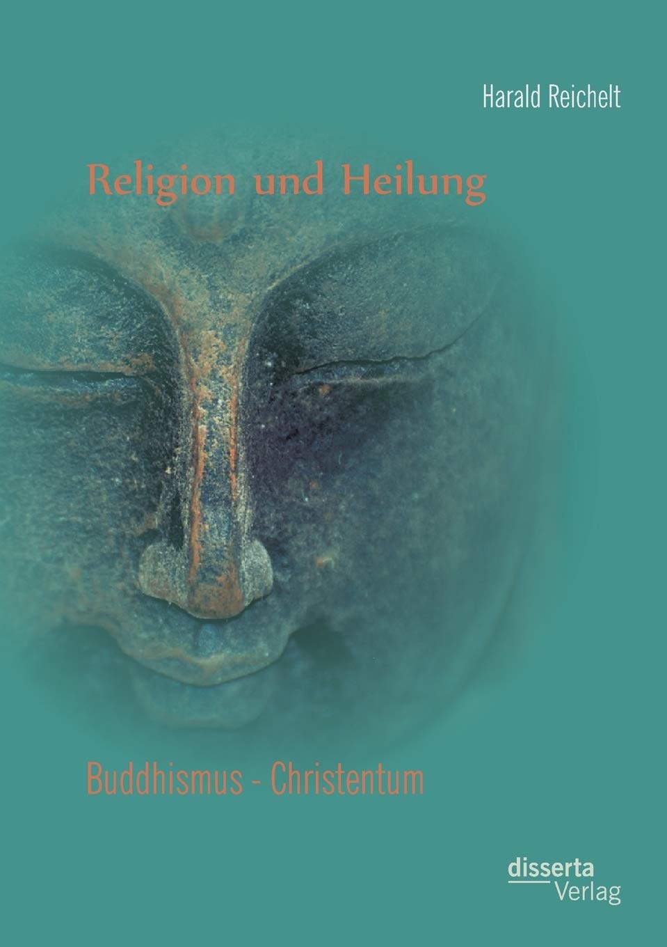 Religion und Heilung: Buddhismus - Christentum book