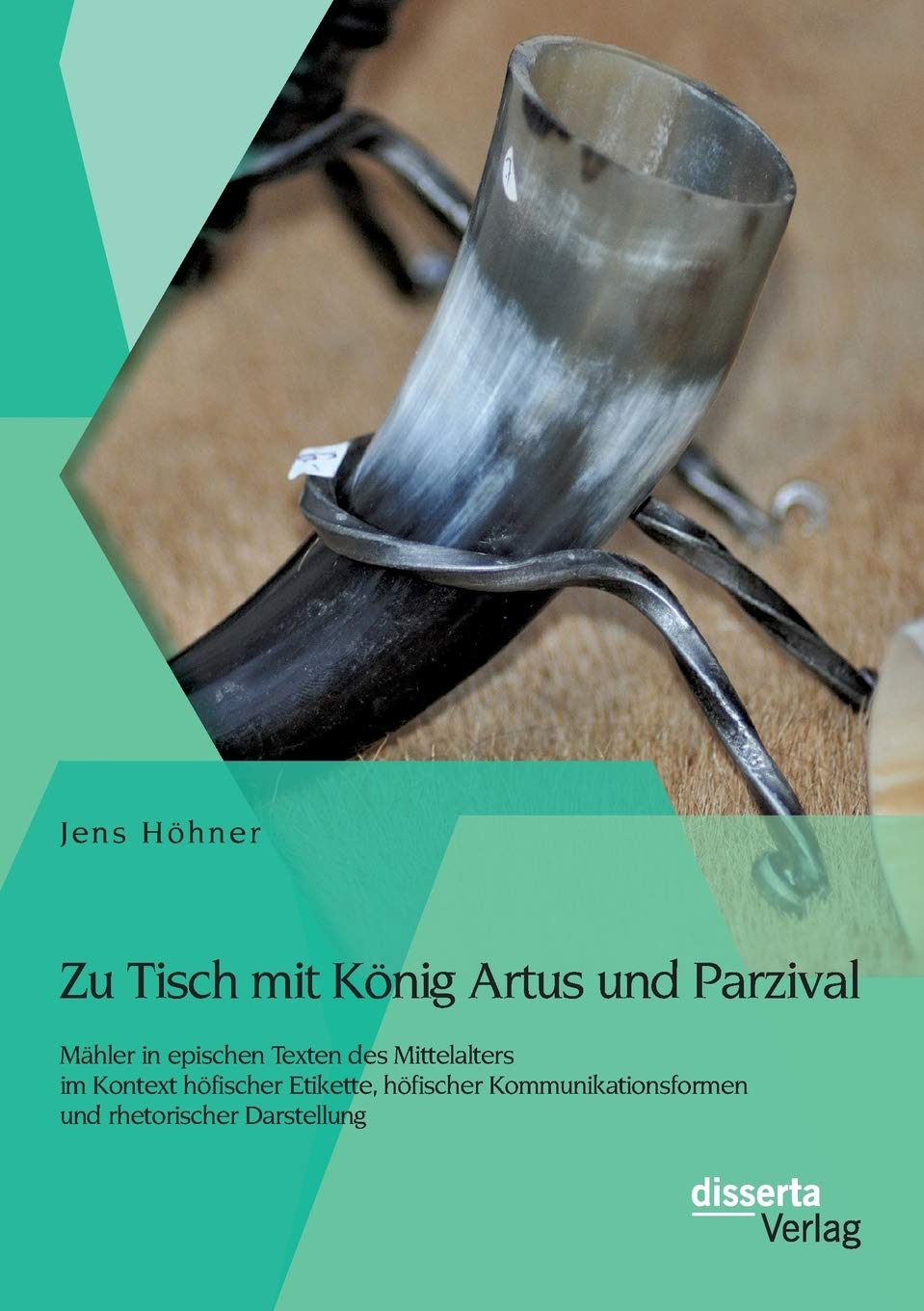 Zu Tisch mit König Artus und Parzival: Mähler in epischen Texten des Mittelalters im Kontext höfischer Etikette, höfischer Kommunikationsformen und rhetorischer Darstellung Books