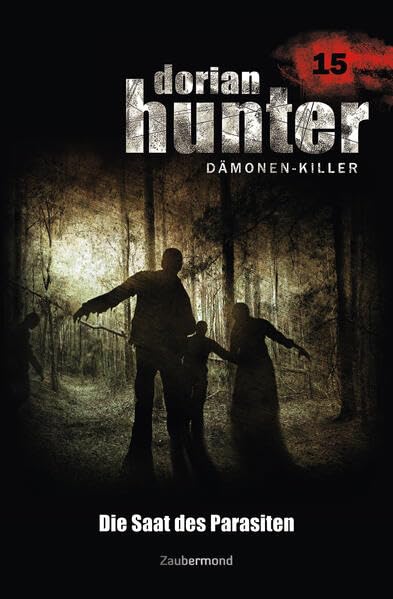 Dorian Hunter Buch 15 – Die Saat des Parasiten Horror & Mystery