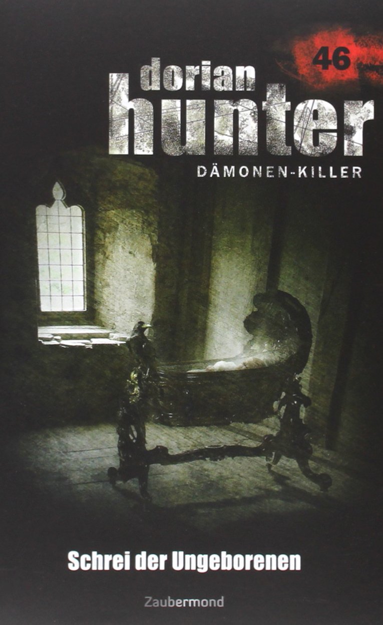 Dorian Hunter Buch 46 – Schrei der Ungeborenen Horror & Mystery
