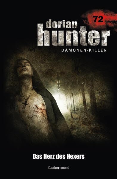 Dorian Hunter Buch 72 – Das Herz des Hexers (Dorian Hunter (Bücher)) Horror & Mystery