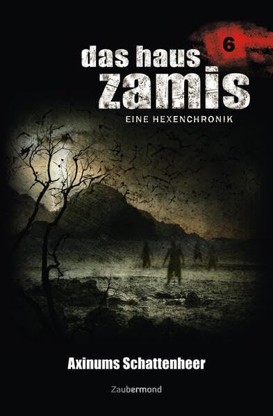 Das Haus Zamis 06 – Axinums Schattenheer Horror & Mystery