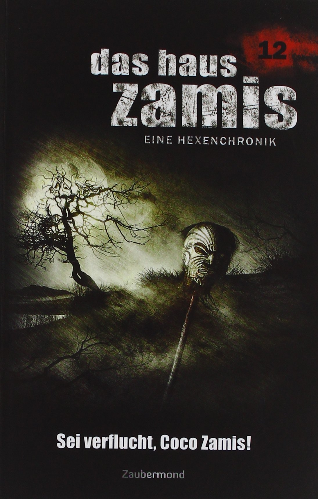 Das Haus Zamis 12 – Sei verflucht, Coco Zamis! Horror & Mystery