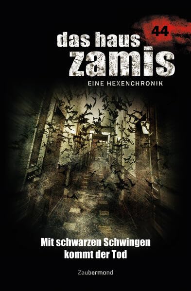 Das Haus Zamis 44 – Mit schwarzen Schwingen kommt der Tod Horror & Mystery