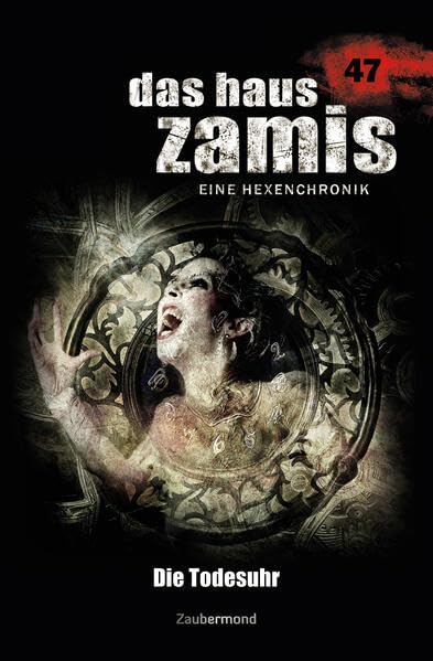 Das Haus Zamis 47 – Die Todesuhr Horror & Mystery