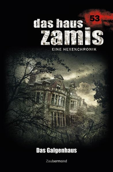 Das Haus Zamis 53 – Das Galgenhaus Horror & Mystery