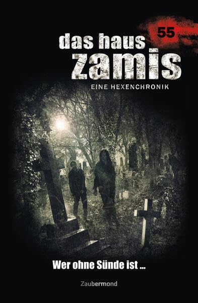 Das Haus Zamis 55 – Wer ohne Sünde ist ... Horror & Mystery