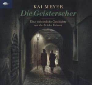 Die Geisterseher, 6 Audio-CDs: Eine unheimliche Geschichte um die Gebrüder Grimm Fantasy & Sci-Fi