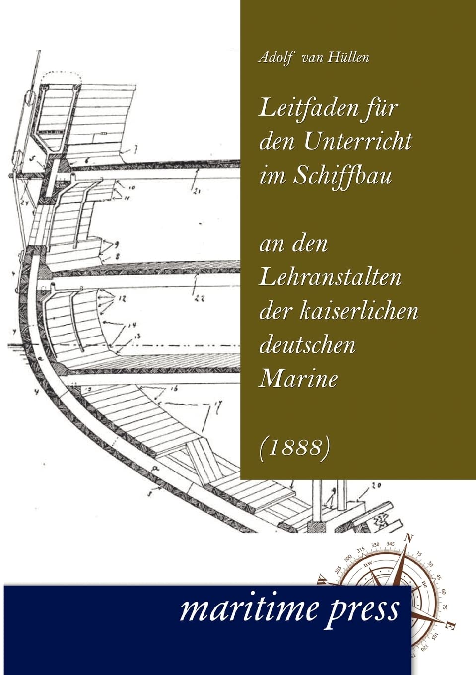 Leitfaden fuer den Unterricht im Schiffbau an den Lehranstalten der kaiserlichen deutschen Marine: (1888) Leisure, Home & Garden