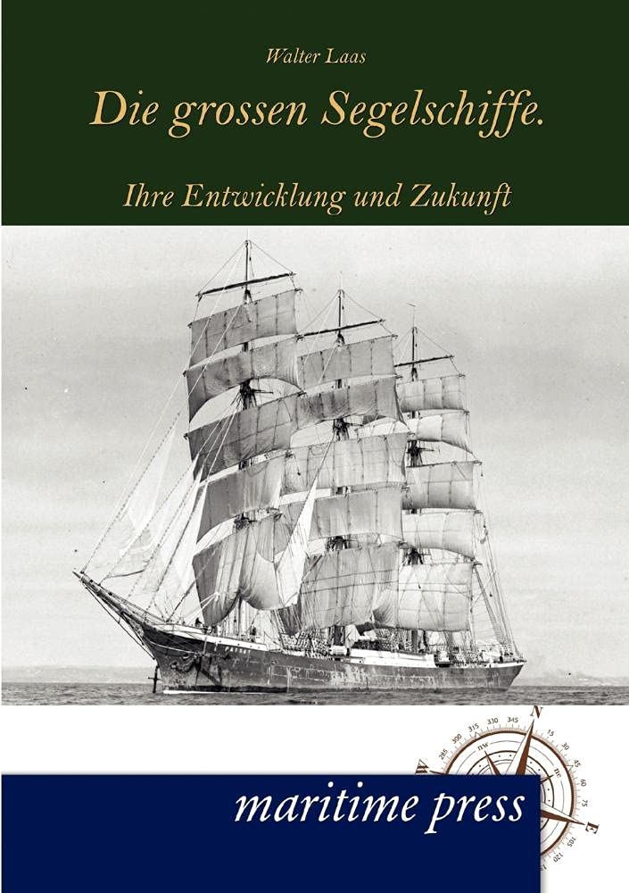 Die grossen Segelschiffe.: Ihre Entwicklung und Zukunft Leisure, Home & Garden