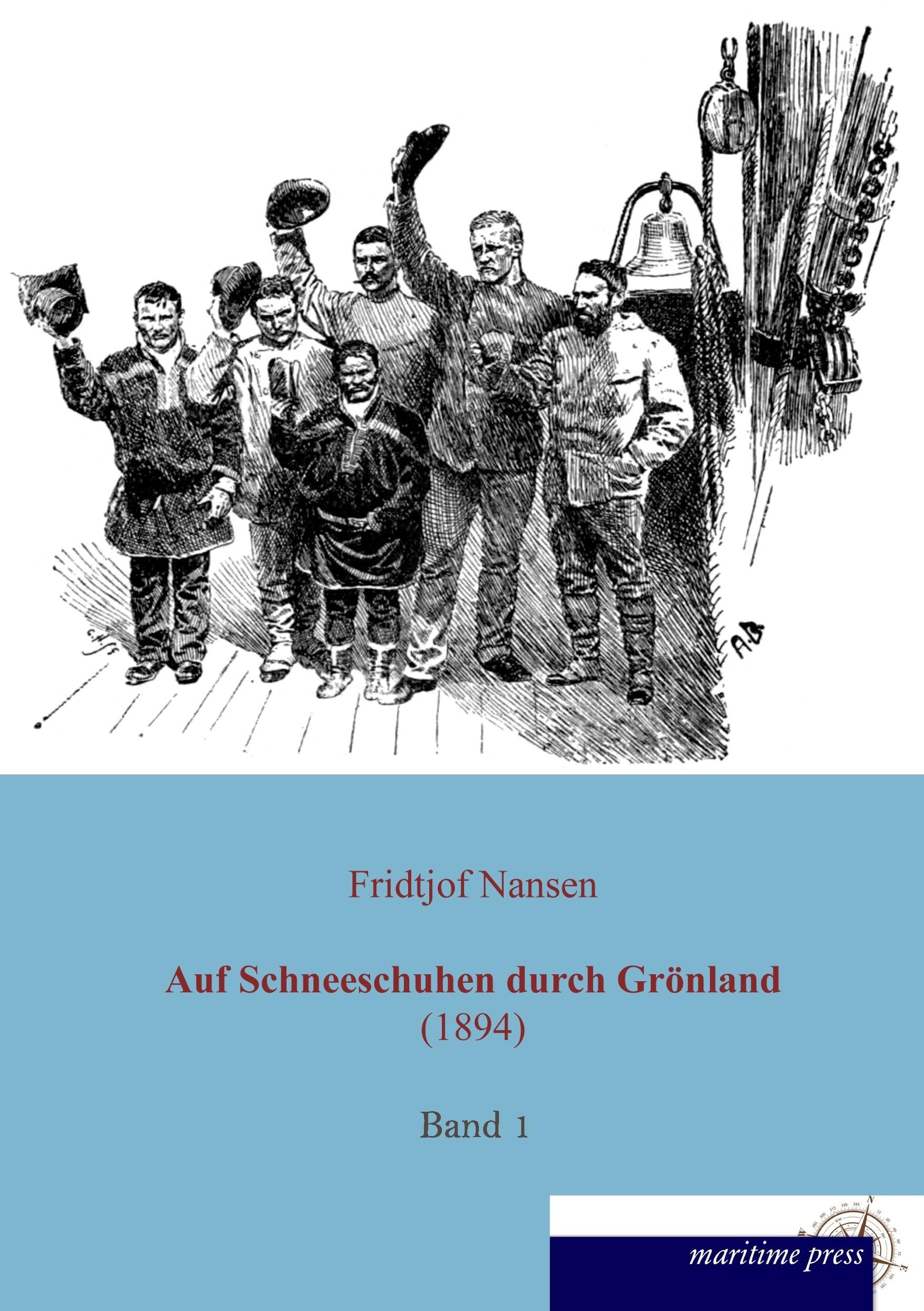 Auf Schneeschuhen durch Grönland (1894): 1. Band, mit 159 Abbildungen Leisure, Home & Garden